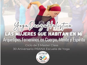 YOGA DANZA HOLÍSTICO - MASTER CLASS @ PRANA Escuela de Yoga | Alicante | Comunidad Valenciana | España